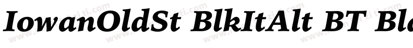 IowanOldSt BlkItAlt BT Black Italic Alternate字体转换